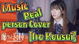 [Horimiya]  Music | Real person Cover [Iro Kousui]