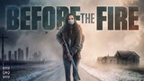 BEFORE THE FIRE | FULL MOVIE