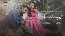 Mere HumSafar _ EP 19 _ Farhan Saeed _ Hania Amir _ Pakistani Drama(720P_HD)