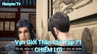 Vạn Giới Thần Chủ Tập 71-CHIẾM LỢI