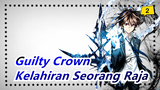 Guilty Crown | Salut Untuk Kelahiran Seorang Raja_2