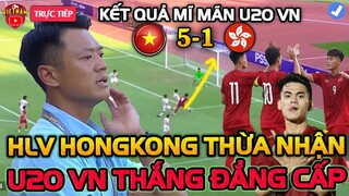 U20 Việt Nam Thắng 5-1, HLV Hongkong Nói 1 Câu Khiên NHM Indo Ví Như Tin Sét Đánh