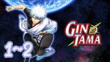 Gintama - Episode 1~2 [Tagalog Dub]