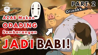 PETUALANGAN SEORANG ANAK DI DUNIA ROH / Recap Film - SPIRITED AWAY (2001) - PART 2