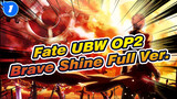 Fate UBW OP2 "Brave Shine" Full Ver. | BD Edit_1