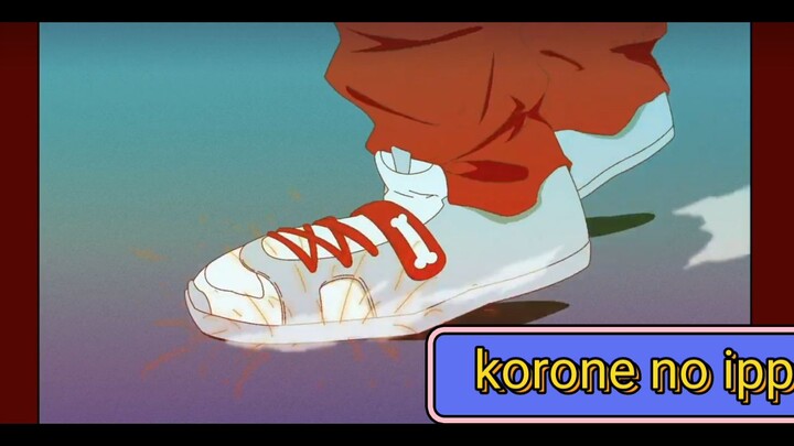 korone no ippo. credit to the creator of this video