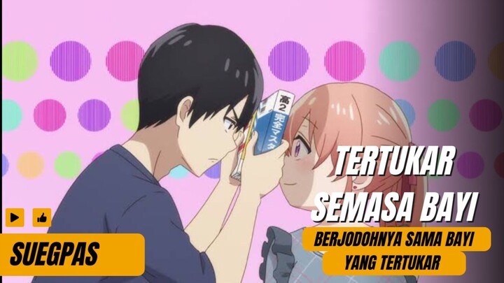 Bayi Tertukar Orang Tua, Kembali Dengan Bertunangan || Review Anime