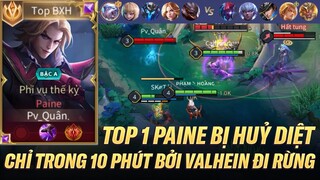 THẬT ĐIÊN RỒ VALHEIN ĐI RỪNG HUỶ DIỆT TOP 1 PAINE CHỈ TRONG 10 PHÚT TRÊN RANK CHIẾN TƯỚNG