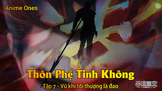 Thôn Phệ Tinh Không Tập 7 - Vũ khí tối thượng là đao