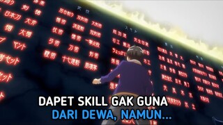 Ketika bocah SMA wibu tiba² masuk isekai dan kebagian skill penyendiri gak guna, namun ternyata..+99