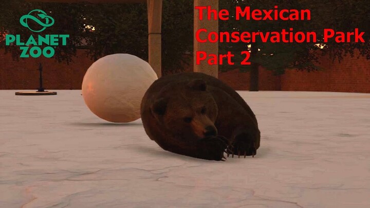 The Mexican Conservation Park Part 2! - Planet Zoo Career - Episode 52