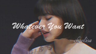 【chaelisa】Whatever you want