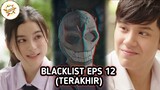 Alur Cerita Film BLACKLIST - Episode 12 (Terakhir)