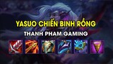 Thanh Pham Gaming - YASUO CHIẾN BINH RỒNG