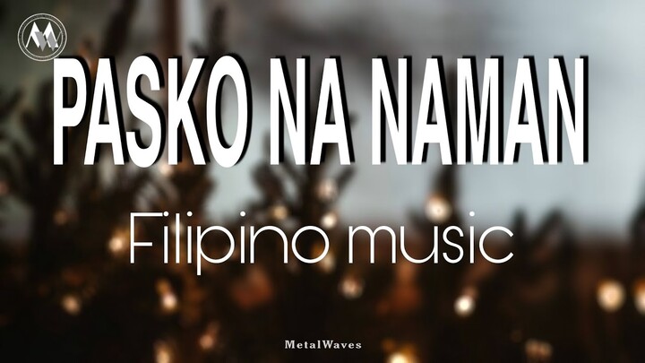 Pasko na naman | Filipino music (lyrics video)