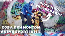 ANIME SPORT SERU, TAPI JARANG ORANG TAHU~ 🤔 🛹🛹