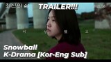 Snowball TRAILER | K-Drama School Friendship 2021 [Korean-Eng Sub] 최선의 삶!!!