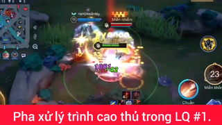 Pha xử lý trình ca9 thủ LQ #1