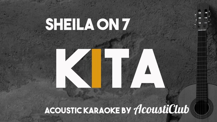 Kita - Sheila on 7 [Acoustic Karaoke]