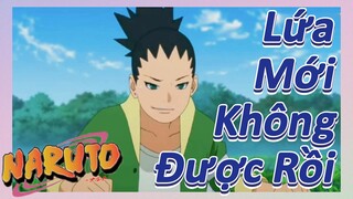 [Naruto] Đoạn Cut |Lứa Mới Không Được Rồi