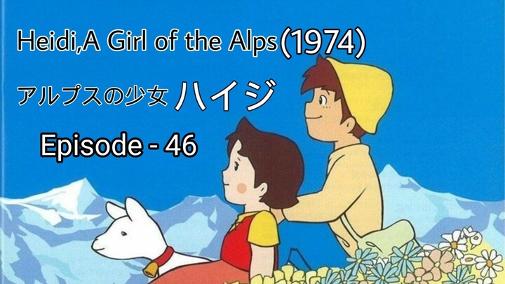 Alps no Shoujo Heiji (Heidi, A Girl of the Alps-1974)Eng Sub Episode - 46