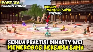 PENEROBOSAN MASAL UNTUK PERSIAPAN MELWAN DINASTY ZOU DAN KELUARGA LENG - ALUR WUSHEN ZHUZAI PART 39