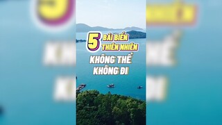 5 bãi biển thiên nhiên không thể không đi