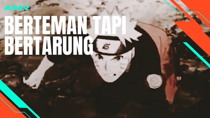 [AMV EDIT] BERTEMAN TAPI BERTARUNG