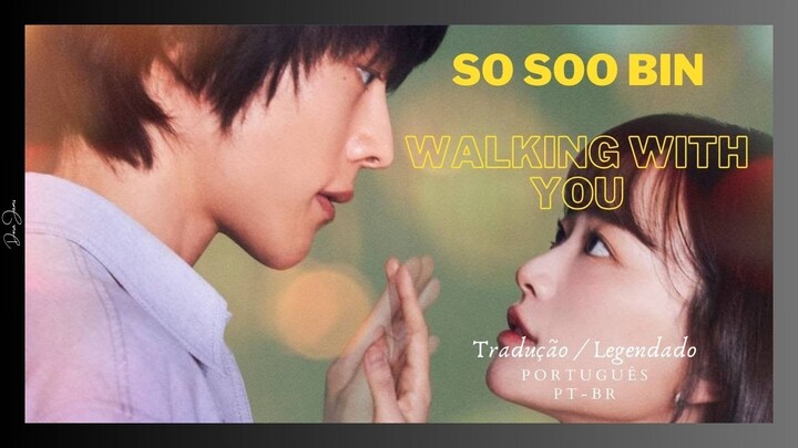 [The Atypical Family OST] So Soo Bin - Walking with you | Tradução/ Legendado