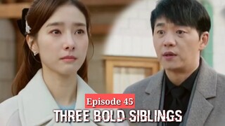 ENG|INDO]Three Bold Siblings ||EPISODE 45||PREVIEW||Lee Ha Na, Im Joo Hwan, Lee Tae Sung