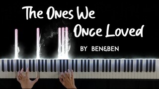 The Ones We Once we Loved by Ben&Ben piano cover + sheet music