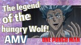 [One-Punch Man]  AMV |  The legend of the hungry Wolf!