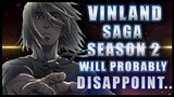 Vinland Saga Season 2 Will Probably Disappoint You...