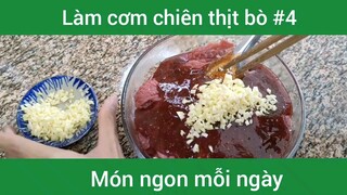 Làm cơm chiên thịt bò p4