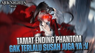 Phantom Di IS#2 Ternyata EZ Juga Ya ? ~ Arknights