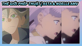 Thế Giới Phép Thuật | Asta & Noelle AMV