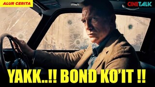 FILM JAMES BOND PALING EMOSIONAL !! BAKAL DIHIDUPKAN LAGI ? - ALUR CERITA NO TIME TO DIE (2021)