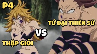 [Thất hình đại tội] - Thập giới VS Tứ đại thiên sứ (Phần 4) | Anime hay