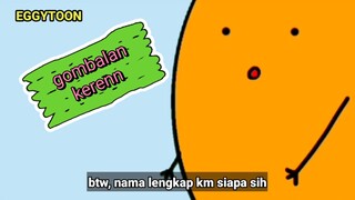 TANYA NAMA LENGKAP || GOMBALAN ANIMASI EGGYTOON