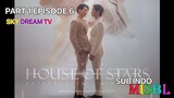 HOUSE OF STAR EPISODE 6 PART 1 SUB INDO BY MISBL TELG.
