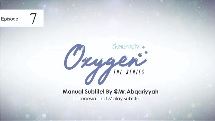ดั่งลมหายใจ OXYGEN The Series | Episode 7 Subtitel Indonesia - UHD
