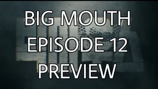 BIG MOUTH EPISODE 12 (PREVIEW)