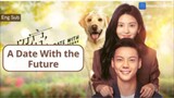 A DATE WITH THE FUTURE Episode 8 Eng Sub (2023)
