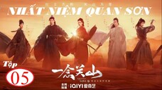 Nhất Niệm Quan Sơn - Tập 05 | Vietsub - Lưu Thi Thi, Lưu Vũ Ninh