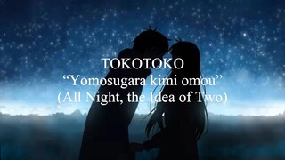 TOKOTOKO/ Yomosugara Kimi Omou (All Night the Idea of two) in Indonesian vers