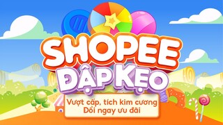 [Hướng dẫn] Cách chơi game Shopee Đập Kẹo kiếm nhiều cương  nhất - Ditadi.net