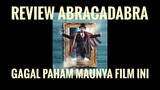 Review ABRACADABRA (2020) - GAGAL PAHAM MAUNYA FILM INI