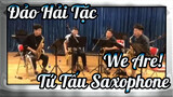 Đảo Hải Tặc (We Are!) | Tứ Tấu Saxophone