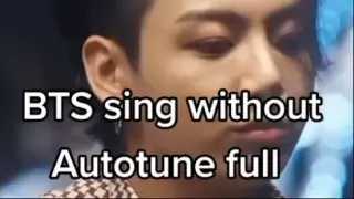 BTS sing without Autotune full performance