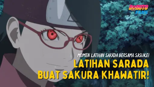Sarada Buat Khawatir Sakura! Momen Latihan Sarada Bersama Sasuke Setelah Kalah Dari Deepa!